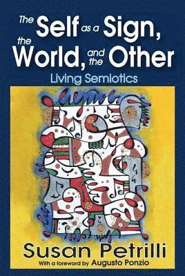 Susan Petrilli - Self as a Sign, the World, and the Other, Inbunden