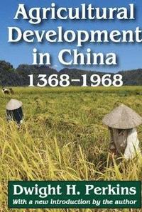 bokomslag Agricultural Development in China, 1368-1968