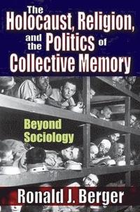 bokomslag The Holocaust, Religion, and the Politics of Collective Memory