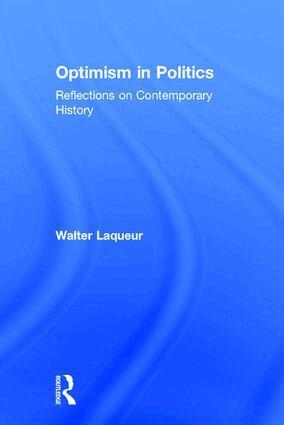 Walter Laqueur - Optimism in Politics, Inbunden