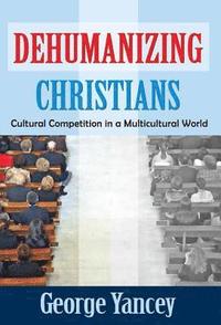 bokomslag Dehumanizing Christians