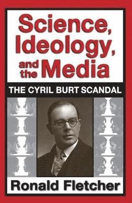Ronald Fletcher - Science, Ideology, and the Media, Häftad