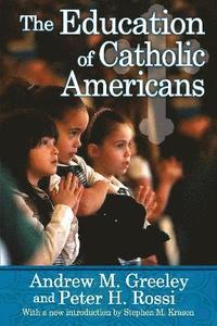 bokomslag The Education of Catholic Americans