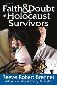 bokomslag The Faith and Doubt of Holocaust Survivors