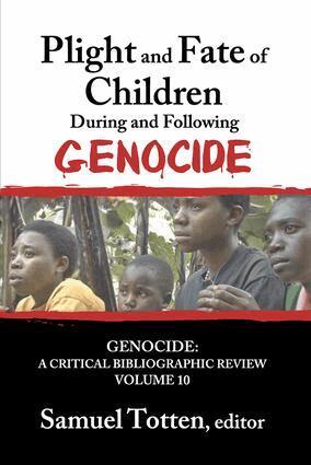 Samuel Totten - Plight and Fate of Children During and Following Genocide, Inbunden