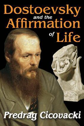 Predrag Cicovacki - Dostoevsky and the Affirmation of Life, Häftad