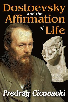 bokomslag Dostoevsky and the Affirmation of Life