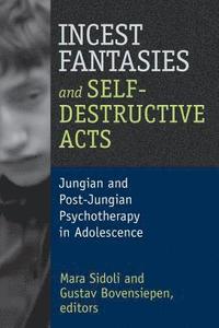 bokomslag Incest Fantasies and Self-Destructive Acts