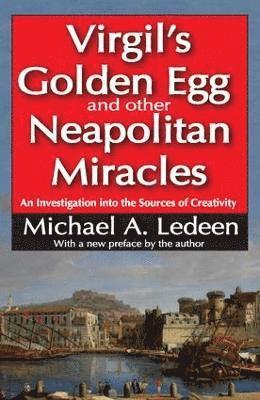 Michael A. Ledeen, Michael A. Ledeen - Virgil's Golden Egg and Other Neapolitan Miracles, Häftad