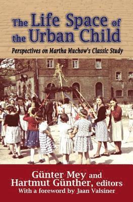 Gunter Mey - Life Space of the Urban Child, Inbunden