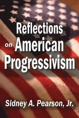 Reflections on American Progressivism 1