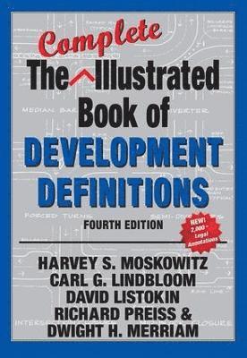 Harvey S. Moskowitz, Carl G. Lindbloom, David Listokin, Richard Preiss, Dwight Merriam - Complete Illustrated Book of Development Definitions, Inbunden