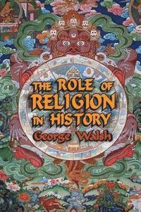 bokomslag The Role of Religion in History