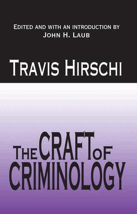 Travis Hirschi - Craft of Criminology, Häftad