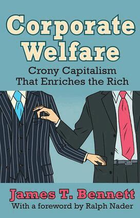 James T. Bennett - Corporate Welfare, Inbunden