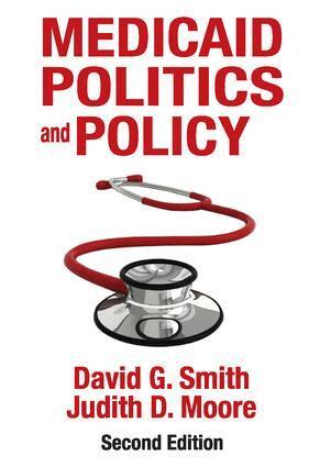 David G. Smith - Medicaid Politics and Policy, Inbunden