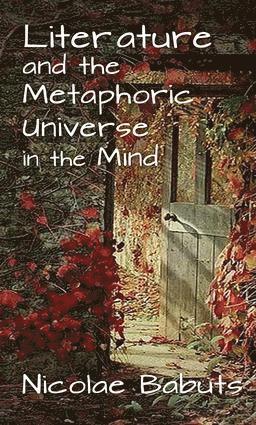 Nicolae Babuts - Literature and the Metaphoric Universe in the Mind, Inbunden