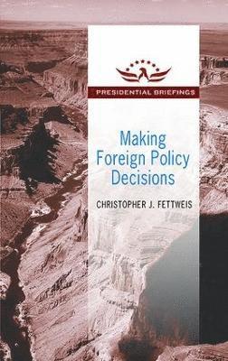 Making Foreign Policy Decisions 1