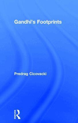 Predrag Cicovacki - Gandhi's Footprints, Inbunden