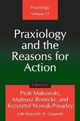 bokomslag Praxiology and the Reasons for Action
