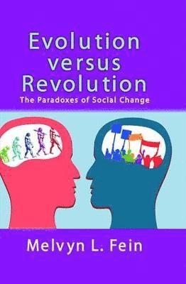 Melvyn L. Fein - Evolution Versus Revolution, Inbunden