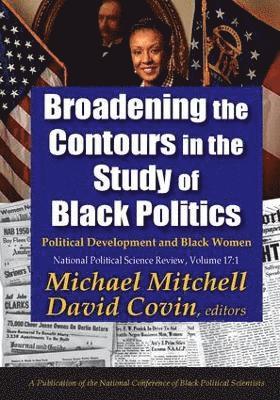 Broadening the Contours in the Study of Black Politics 1