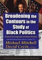bokomslag Broadening the Contours in the Study of Black Politics (Two Volume Set)