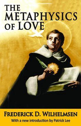 Frederick D. Wilhelmsen - Metaphysics of Love, Häftad