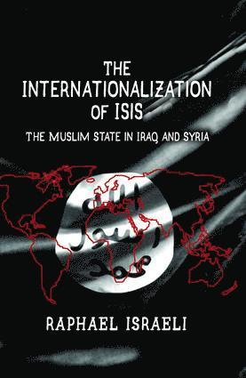 Raphael Israeli - Internationalization of ISIS, Inbunden
