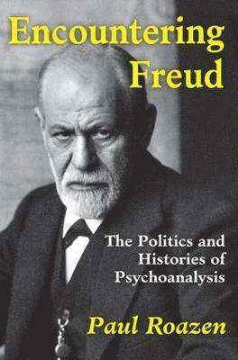 Paul Roazen - Encountering Freud, Häftad