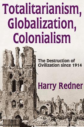 Harry Redner - Totalitarianism, Globalization, Colonialism, Häftad
