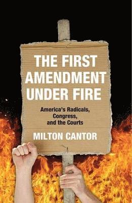 Milton Cantor - First Amendment Under Fire, Inbunden