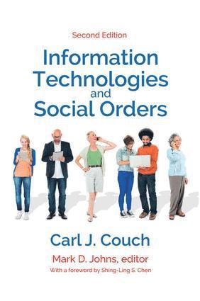 Carl J. Couch, Mark D. Johns - Information Technologies and Social Orders, Inbunden