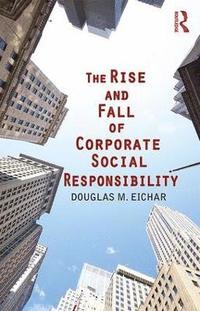 bokomslag The Rise and Fall of Corporate Social Responsibility
