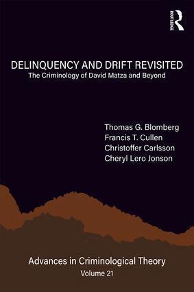 Thomas G. Blomberg, Francis T. Cullen, Christoffer Carlsson, Cheryl Lero Jonson - Delinquency and Drift Revisited, Volume 21, Inbunden