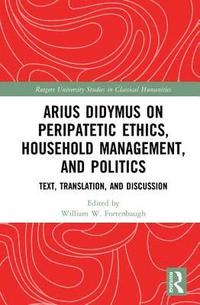 bokomslag Arius Didymus on Peripatetic Ethics, Household Management, and Politics