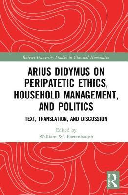 Arius Didymus on Peripatetic Ethics, Household Management, and Politics 1