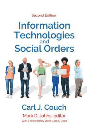 Carl J. Couch, Mark D. Johns - Information Technologies and Social Orders, Häftad