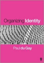 Paul du Gay - Organizing Identity, Inbunden