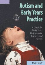 Kate Wall - Autism and Early Years Practice, Inbunden