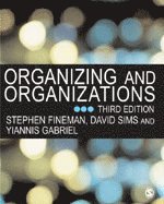 Stephen Fineman, Yiannis Gabriel, David B P Sims - Organizing and Organizations, Inbunden