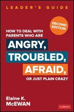 How to Deal With Parents Who Are Angry, Troubled, Afraid, or Just Plain Crazy 1