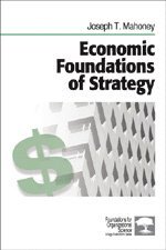 Joseph T. Mahoney - Economic Foundations of Strategy, Inbunden