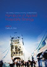 Cathy A. Enz, Cathy Enz - Cornell School of Hotel Administration Handbook of Applied Hospitality Strategy, Inbunden