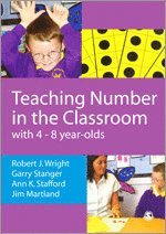 Robert J Wright, Garry Stanger, Ann K Stafford, James Martland - Teaching Number in the Classroom with 4-8 year olds, Inbunden