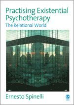 Ernesto Spinelli - Practising Existential Psychotherapy, Häftad