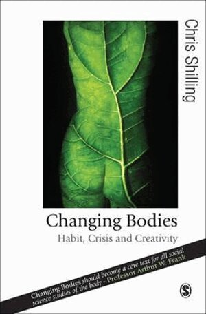 Chris Shilling - Changing Bodies, Häftad