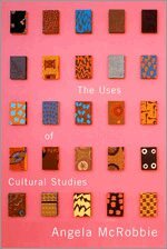 Angela McRobbie - The Uses of Cultural Studies, Häftad