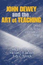 bokomslag John Dewey and the Art of Teaching