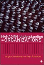 Managing Understanding in Organizations 1